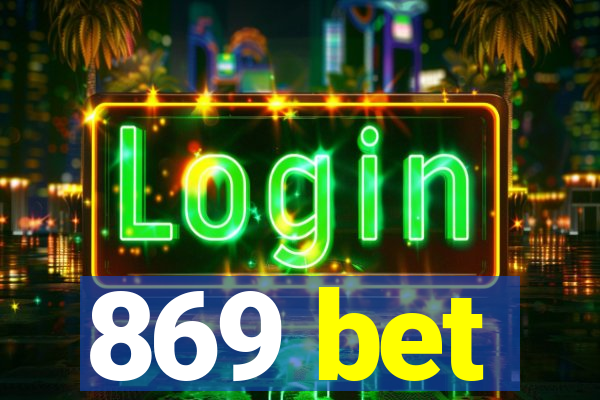 869 bet